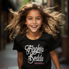 Figghia Bedda (mooie dochter) T-Shirt