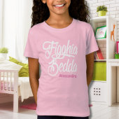 Figghia Bedda (mooie dochter) T-Shirt