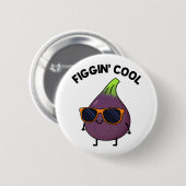 Figgin Cool Funny Fig Food Pun Ronde Button 5,7 Cm (Voorkant /achterkant)