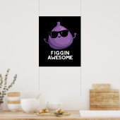Figgin Geweldige Funny Fruit Fig Pun Dark BG Poster (Keuken)