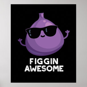 Figgin Geweldige Funny Fruit Fig Pun Dark BG Poster