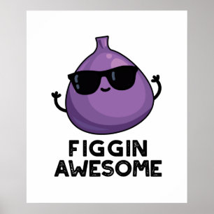 Figgin Geweldige Funny Fruit Fig Pun Poster