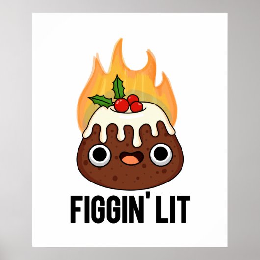 Figgin Lit Funny Figgy Pudding Pun Poster (Voorkant)