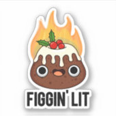 Figgin Lit Funny Figgy Pudding Pun Sticker (Voorkant)