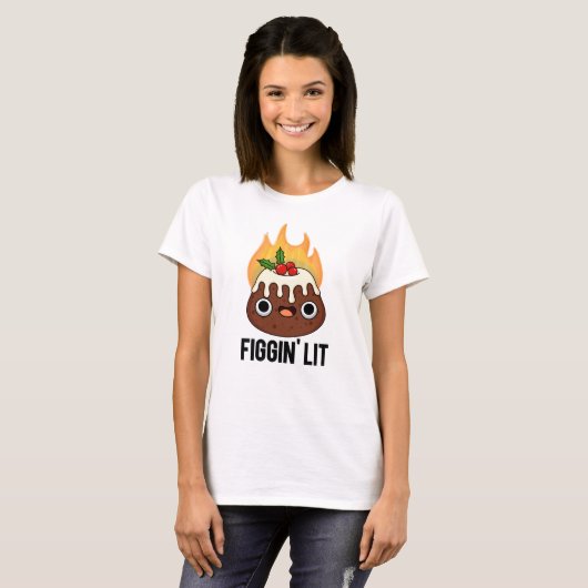 Figgin Lit Funny Figgy Pudding Pun T-shirt (Voorkant volledig)