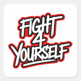 Fight 4 yourself vierkante sticker