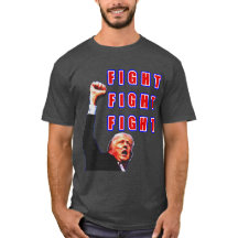 Fight FIGHT FIGHT Trump T-shirt