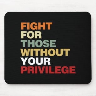 Fight For Those Without Your Privilege Civil Right Muismat