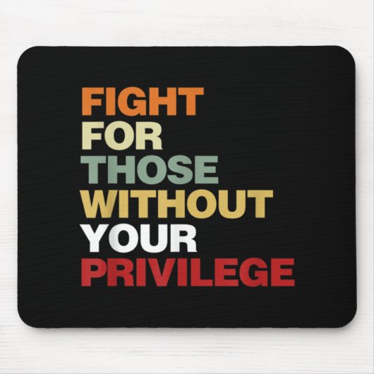 Fight For Those Without Your Privilege Civil Right Muismat (Voorkant)