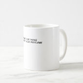 Fight For Those Without Your Privilege Koffiemok (Voorkant rechts)