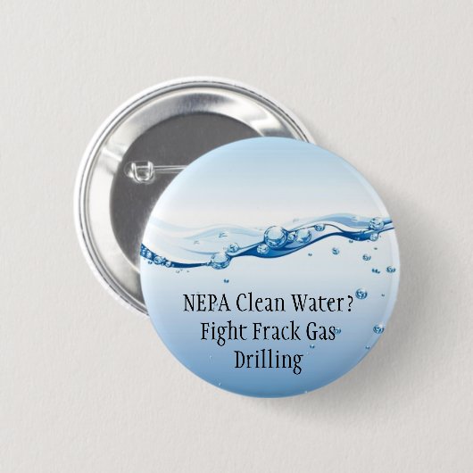 Fight Frack Gas Button - NEPA Clean Water (Voorkant /achterkant)