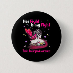 Fight is My Fight Brain Aneurysm Awareness 3 Ronde Button 5,7 Cm