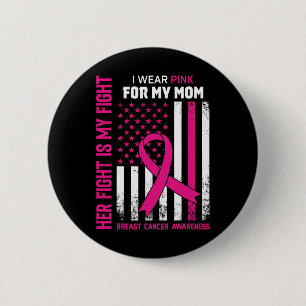 Fight Is My Fight Ik Draag Roze Moeder Borstkanker Ronde Button 5,7 Cm