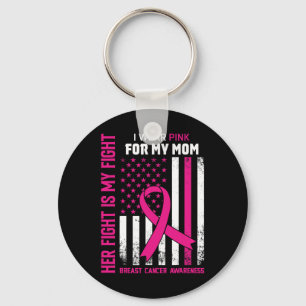 Fight Is My Fight Ik Draag Roze Moeder Borstkanker Sleutelhanger