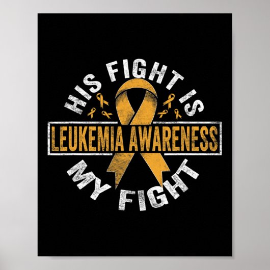 Fight Is My Fight Leukemia Awareness 4 Poster (Voorkant)