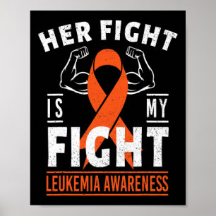 Fight is My Fight Leukemia Cancer Awareness Month Poster