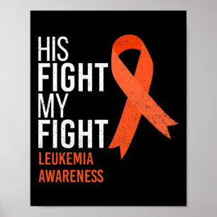 Fight is My Fight Leukemia Cancer Awareness Month Poster