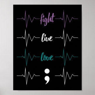 Fight Live Love Semicolon Heartbeat Suicide Awaren Poster
