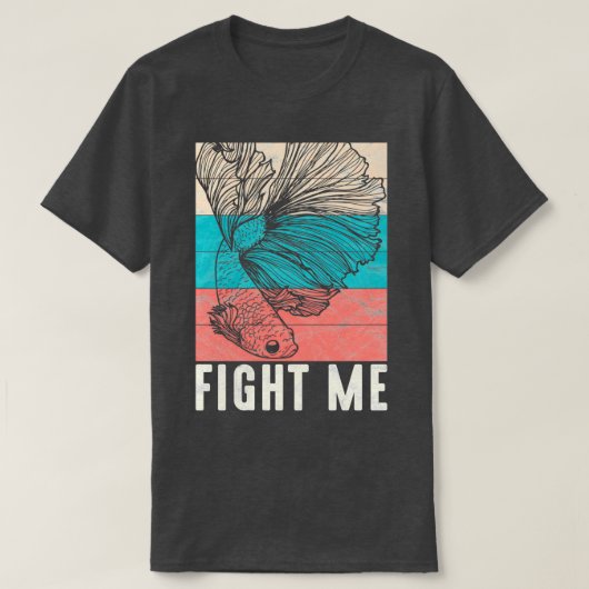 Fight Me Betta Fighting Fish Aquarium Owner T-shirt (Design voorkant)
