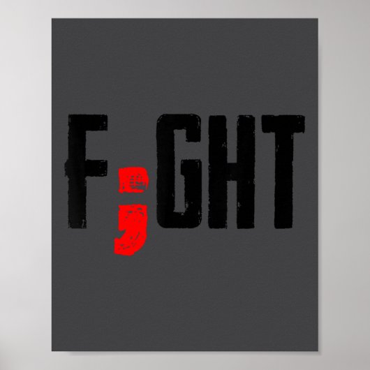 Fight Semicolon Mental Health Suprt Suicide Surviv Poster (Voorkant)