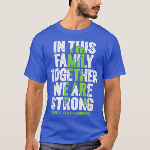 Fight The Stigma Family Support Mental Health Awar T-shirt