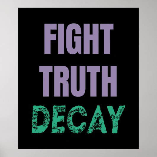 Fight Truth Decay Poster (Voorkant)