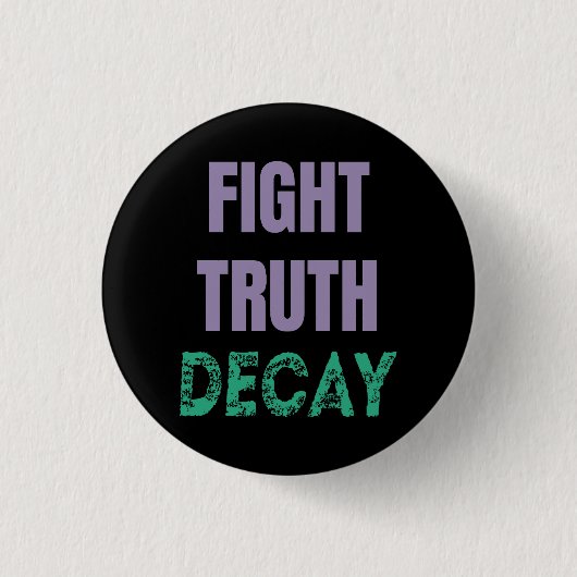 Fight Truth Decay Ronde Button 3,2 Cm (Voorkant)