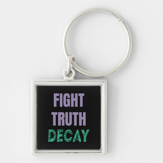 Fight Truth Decay Sleutelhanger (Voorkant)