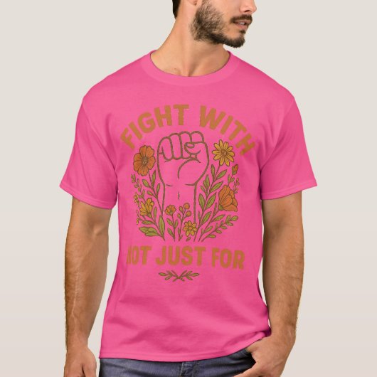 Fight With Not Just For, Human Rights T-shirt (Voorkant)