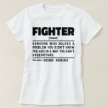 Fighter Noun Definition Fighting Instructor Sport T-shirt<br><div class="desc">Grappige vechter Gezegden "Vecht tegen iemand die een probleem dat je niet wist dat je had op een manier die je niet kunt begrijpen". Pak dit Funny Fighter-ontwerp als een grappig cadeau voor een geweldige moeder, vader of vriend.</div>