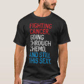 Fighting Cancer Funny Chemo Warrior Shirt (Voorkant)