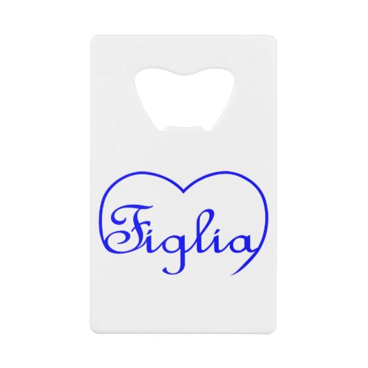 Figlia Daughter Italiaans blauw hart Creditkaart Flessenopener (Voorkant)