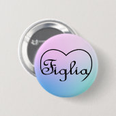 Figlia Daughter Italiaanse hartpastels Ronde Button 5,7 Cm (Voorkant /achterkant)
