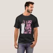 Figure and Slogan Graphic I Like Big Cups and I Ca T-shirt (Voorkant volledig)