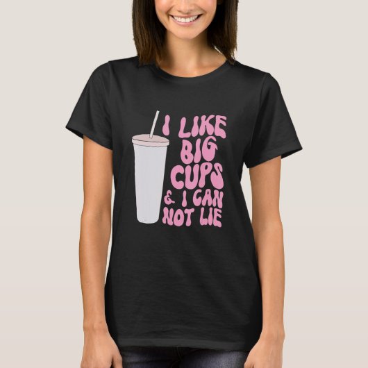 Figuur en Slogan Graphic Ik hou van Big Cups en ik T-shirt (Voorkant)