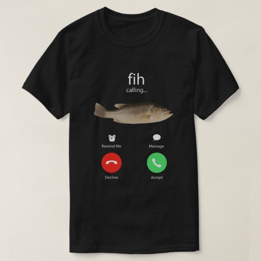 Fih Bellen Herinner me Bericht Weiger Accepteer Te T-shirt (Design voorkant)