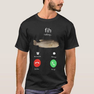 Fih Calling Remind me Message Decline Accept Phone T-shirt