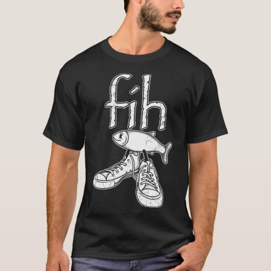 Fih Fish In Shoes Funny Misspelled Fish Meme Fih C T-shirt (Voorkant)