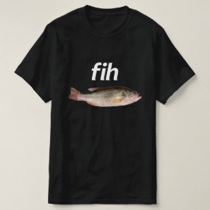 Fih Grappige Verkeerd Geschreven Vis Meme Grap Hum T-shirt