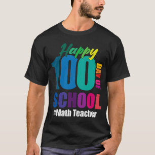 Fijne 100e dag leerkracht Wiskunde school 100 dage T-shirt