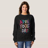 Fijne April Fool's Day Joke 1 April Fools Day 2 Trui (Voorkant volledig)