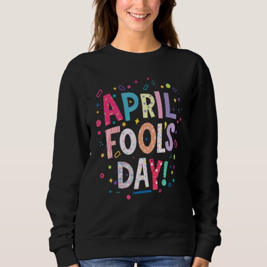 Fijne April Fool's Day Joke 1 April Fools Day 2 Trui (Voorkant)