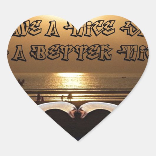 Fijne dag en een betere avond tekst quote hart sticker (Voorkant)