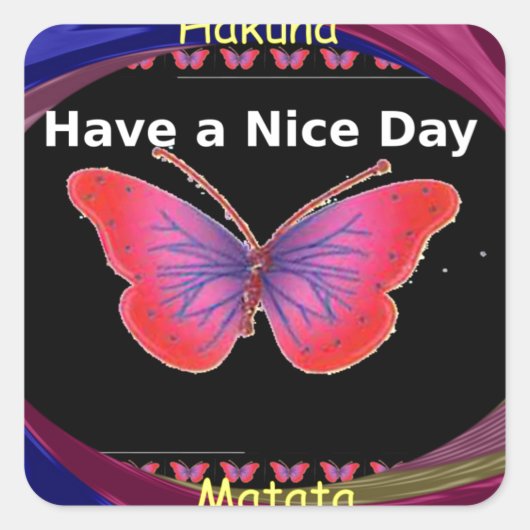 Fijne dag en een betere avondvlinderkunst. vierkante sticker (Voorkant)