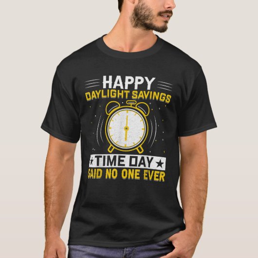 Fijne dag op dag van de Besparing van het daglicht T-shirt (Voorkant)