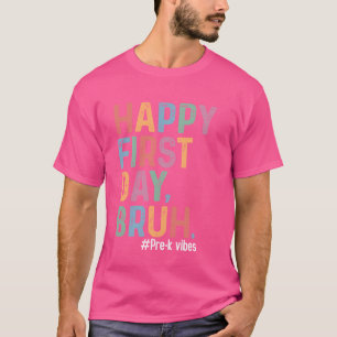 Fijne eerste dag Bruh Pre-K terug naar school lera T-shirt