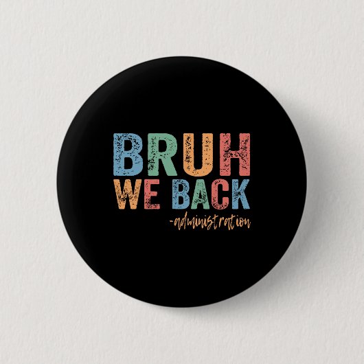 Fijne eerste schooldag Funny Bruh We Ck Adminis Ronde Button 5,7 Cm (Voorkant)