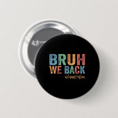 Fijne eerste schooldag Funny Bruh We Ck Adminis Ronde Button 5,7 Cm (Voorkant /achterkant)