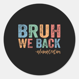 Fijne eerste schooldag Funny Bruh We zijn terug Ad Ronde Sticker