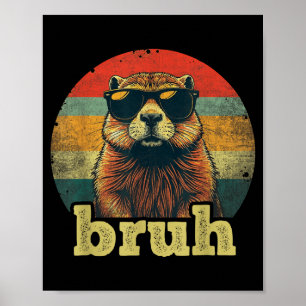 Fijne Groundhog Day Bruh Meme Groundhog tieners jo Poster